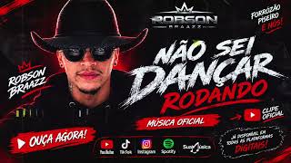 I DON'T KNOW HOW TO TWIRL | ROBSON BRAAZZ | OFFICIAL MUSIC VIDEO | FORRÓZÃO & PISEIRO