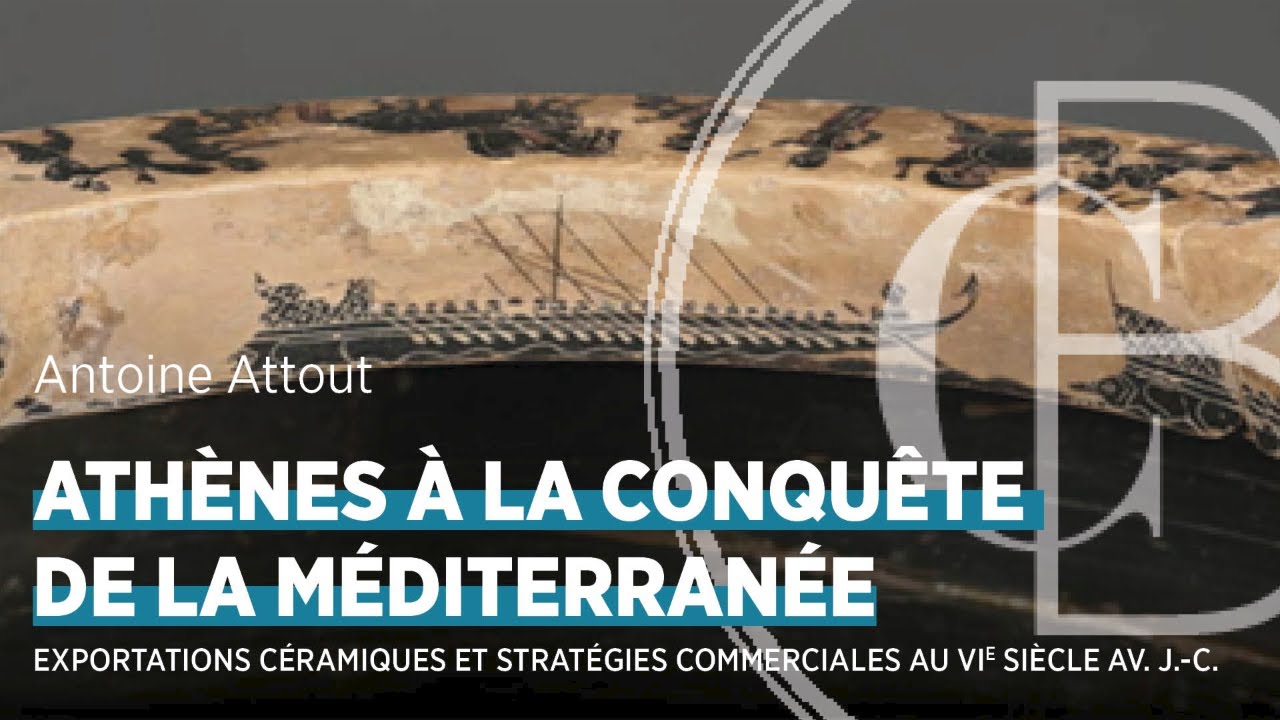 Athènes à la conquête de la Méditerranée : le commerce de céramiques au VIe siècle av. J.-C.