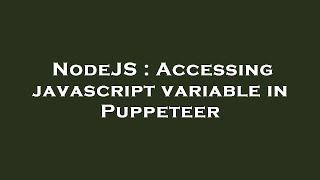 NodeJS : Accessing javascript variable in Puppeteer