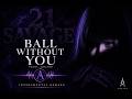 21 Savage - "Ball Without You" (Instrumental Remake) (Prod. Arkane)
