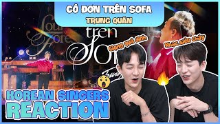 Korean singers🇰🇷 Reaction - 'CÔ ĐƠN TRÊN SOFA (Live Cover)' - 'TRUNG QUÂN🇻🇳'