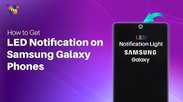 How to Get LED Notification Lights on Samsung Galaxy Phones