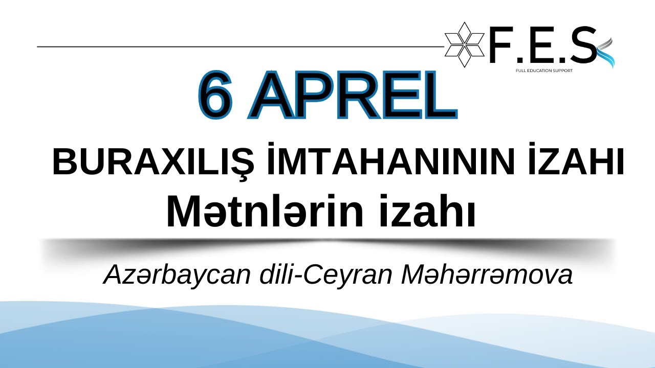 6 APREL BURAXILIŞ İMTAHANININ İZAHI / AZƏRBAYCAN DİLİ  / MƏTNLƏRİN İZAHI / CEYRAN MƏHƏRRƏMOVA