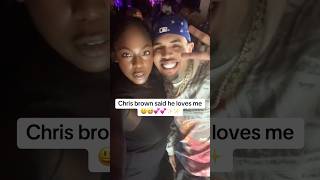 POV: Chris Brown Says He Loves You Too 😍