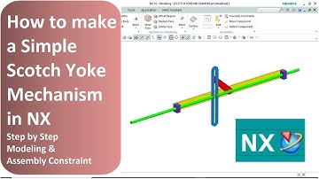 NX : SCOTCH YOKE MECHANISM MODEL AND ASSEMBLY .HOW TO MAKE A SIMPLE SCOTCH YOKE MECHANISM IN NX.