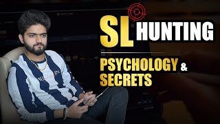 SL HUNTING PSYCHOLOGY & SECRETS