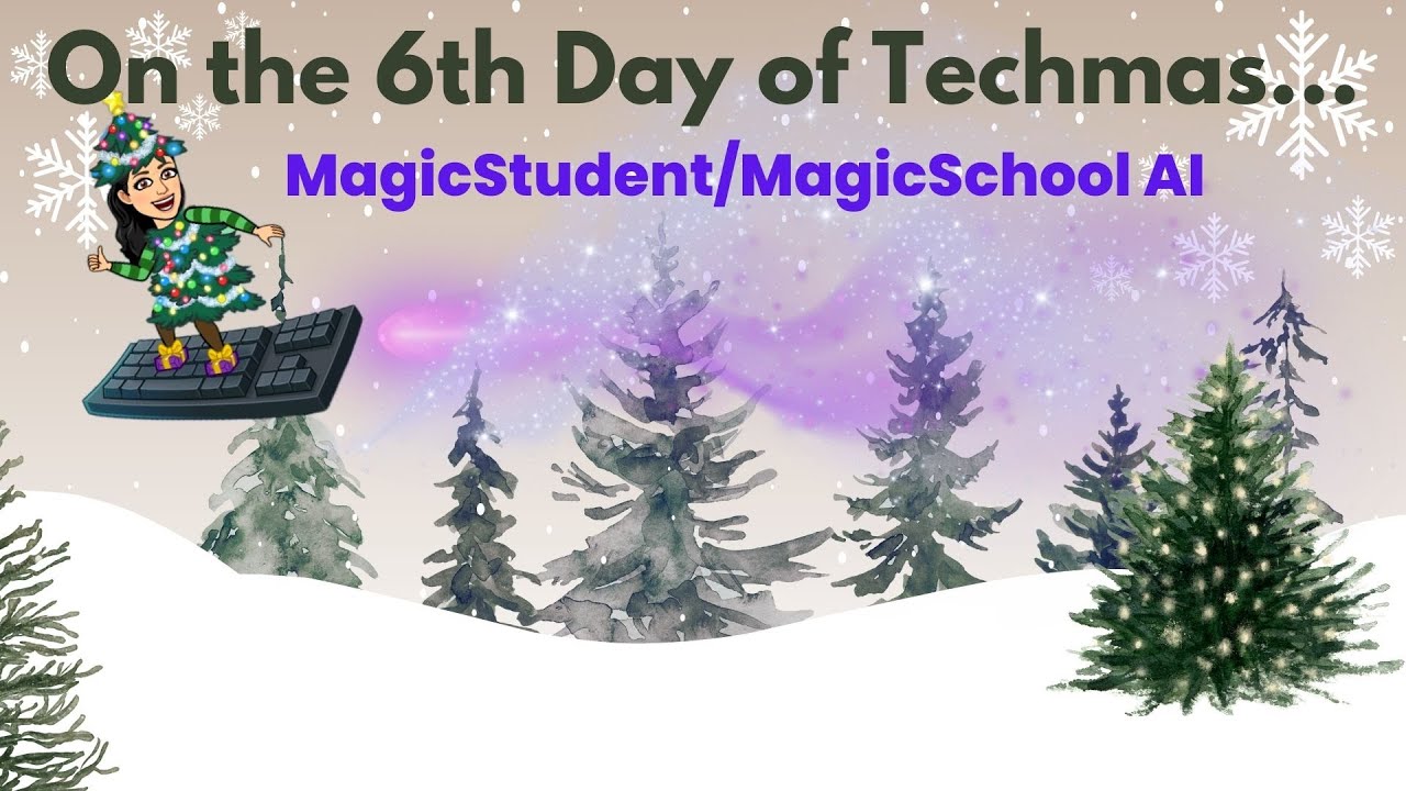 Techmas Md 6th Day of Techmas: MagicSchool STUDENT Tools - YouTube