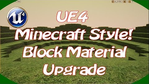 DPTV UE4 Minecraft Style Tutorial 3 (Block Material Upgrade)