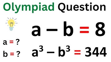Solve a – b = 8 & a^3 – b^3 = 344 For 