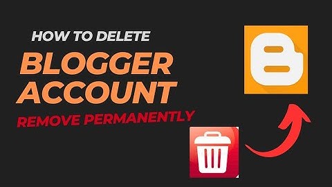 How to delete blogger account permanently|Remove blogger account permanently|Blogger.com