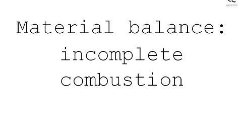 Material balance: incomplete combustion