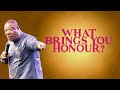 What Brings You Honour? | Archbishop N. Duncan-Williams