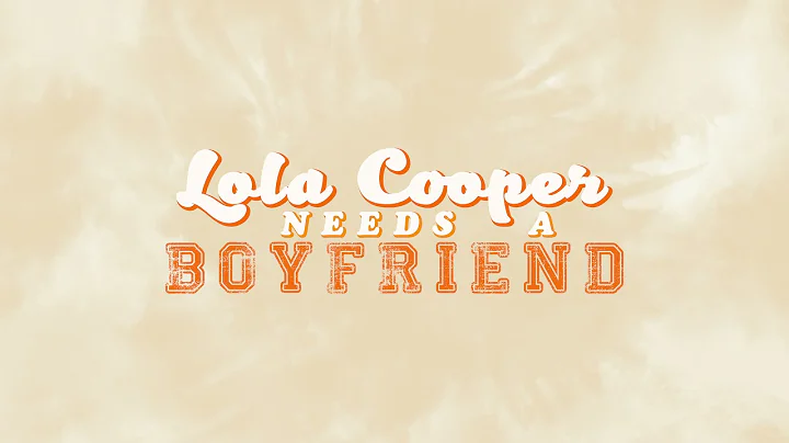 Lola Cooper Needs A Boyfriend | Short Film | Title...