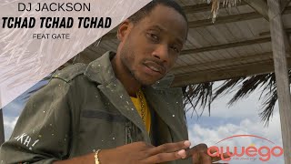 Dj Jackson - Tchad Tchad Tchad feat Gate