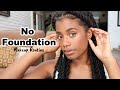 No Foundation Makeup Routine