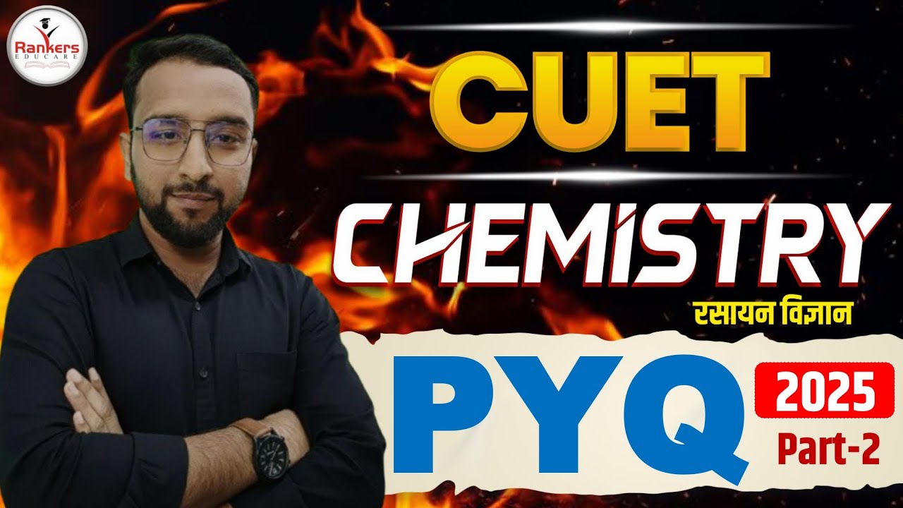 CUET UG CHEMISTRY || PYQ 2025 || Part-2 || Top Repeated Questions | Crack CUET 2025