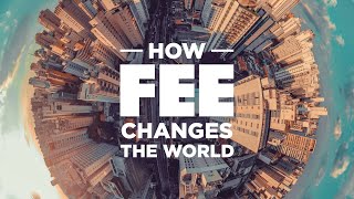 How FEE Changes the World