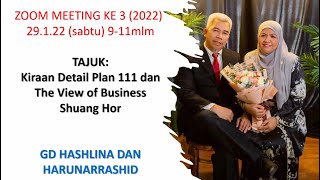 Zoom meeting 3 (2022) - Kiraan detail plan 111 & The view of Shuang Hor business oleh GD Hashlina
