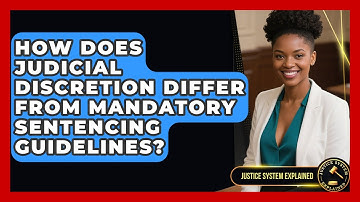 How Does Judicial Discretion Differ From Mandatory Sentencing Guidelines? - Justice System Explained