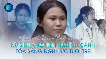 Trao cơ hội – Nối ước mơ: Nữ sinh vượt lên nghịch cảnh, tỏa sáng nghị lực tuổi trẻ | VTC1