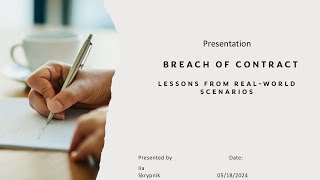 Presentation. &quot;Breach of Contract: Lessons from Real-World Scenarios&quot;