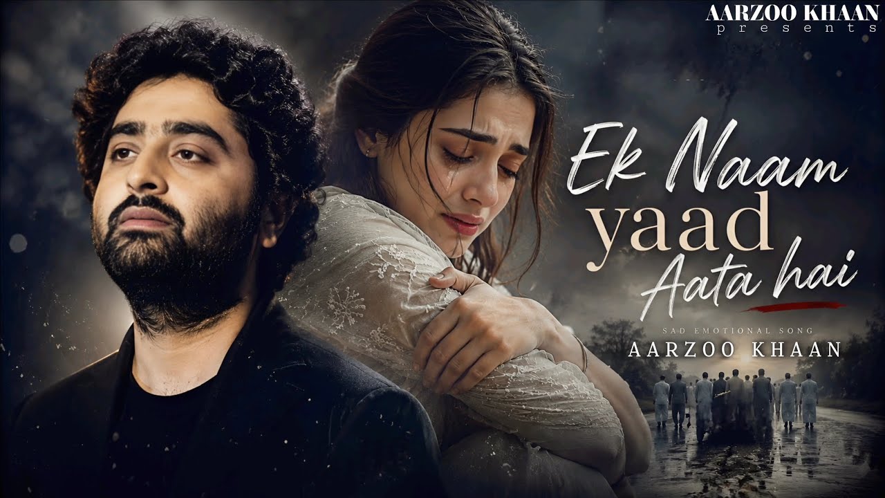 ⁣Ek Naam Yaad Aata Hai – Aarzoo Khaan | Emotional Hindi Sad Song | New Song 2026 | Arijit Singh Vibe