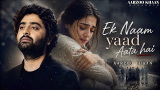 Ek Naam Yaad Aata Hai – Aarzoo Khaan | Emotional Hindi Sad Song | New Song 2026 | Arijit Singh Vibe