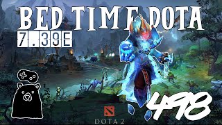 Bed Time Dota Episode 498 : Playing Dota For The Love Of The Game And Not MMR Is The Best Feeling