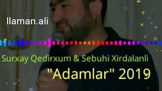 Adamlar (Surxay Qedirxum & Sebuhi Xirdalanli) 2019 Resimi