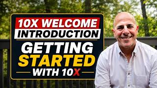 10X Welcome & Introduction | Getting Started with 10X — Part 1 of 2