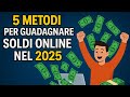 COME FARE SOLDI ONLINE NEL 2025! *business*