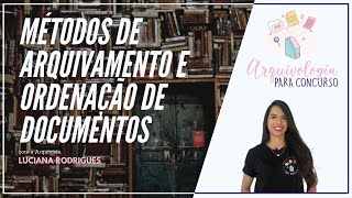 Aula 10.2 -  Métodos de arquivamento e ordenação de documentos II