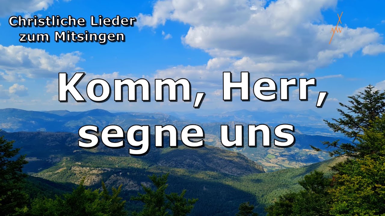 Komm, Herr, segne uns - EG 170 / GL 451