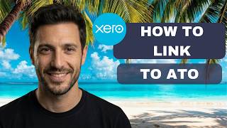 How to link Xero to ATO (full guide)