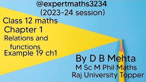Relation and Function Class 12 in Hindi | Misc. ex.on chapter 1 maths 2023-24 example 19 | NCERT