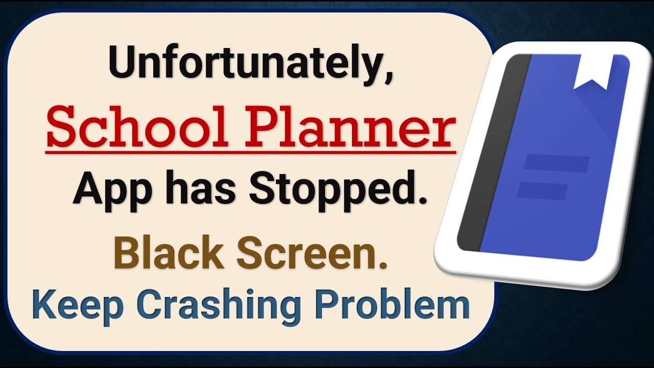 how-to-fix-unfortunately-school-planner-app-has-stopped-keeps