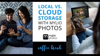Coffee Break: Local vs. Cloud Storage with Mylio Photos - Which option(s) are best for you?