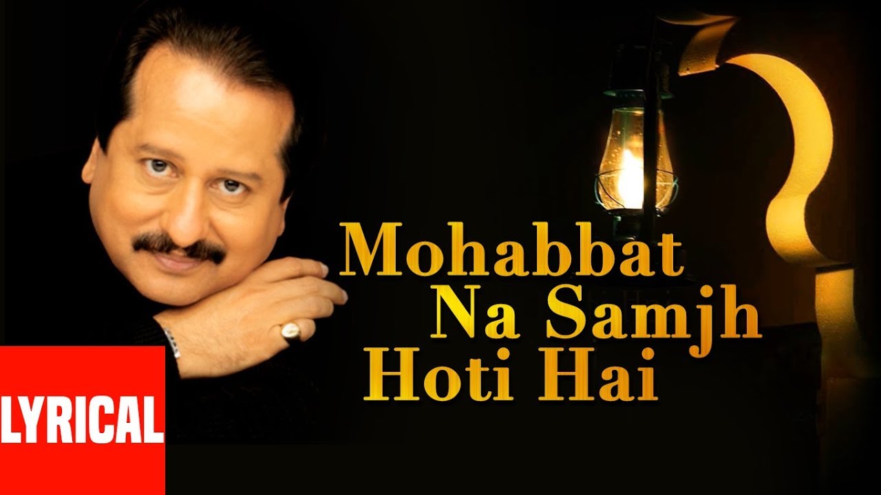 Mohabbat Na Samajh Hoti Hai Lyrical Video  Muskaan  Pankaj Udhas Hit Ghazals