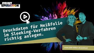 Printspiration - Episode 96 - Wie du Druckdaten für Heißfolie im Sleeking-Verfahren richtig anlegst.