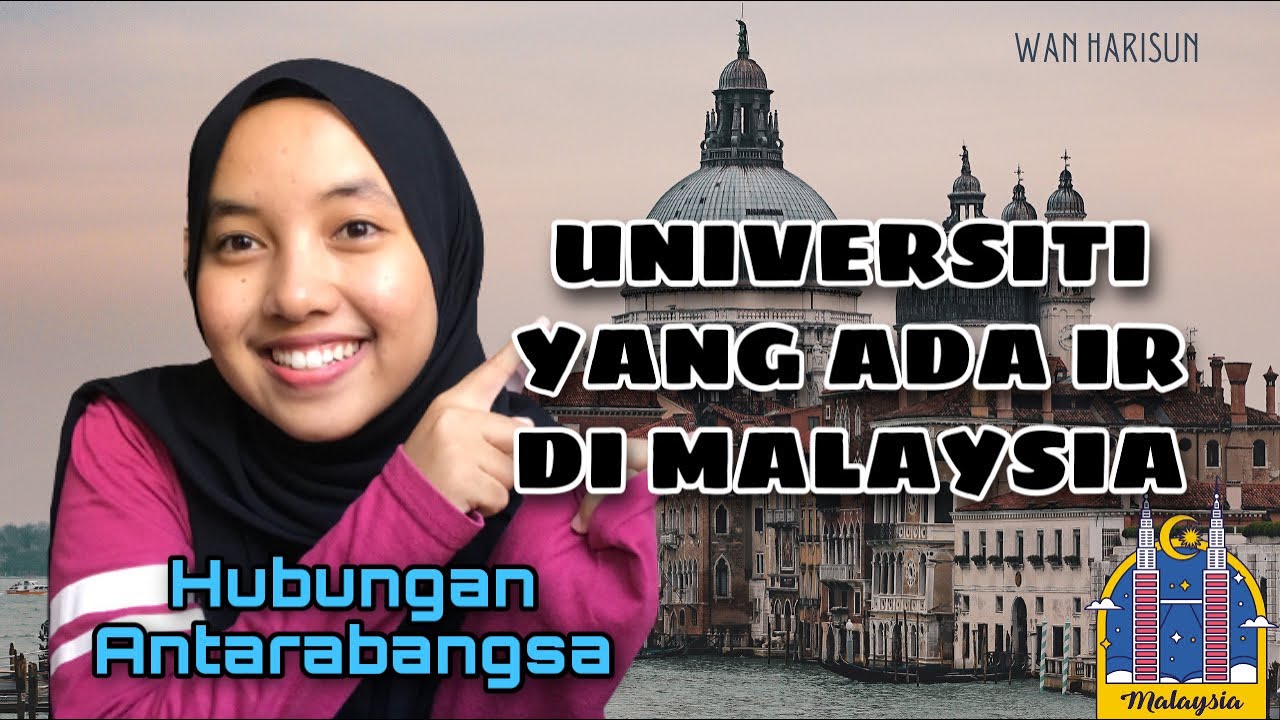 Download 11 UNIVERSITI MENAWARKAN KURSUS HUBUNGAN ANTARABANGSA DI MALAYSIA