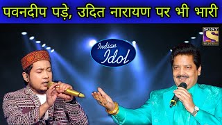 Pawandeep Rajan VS Udit Narayan   Real Singing Fight of Both Singers Indian Idol 2021 |