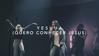 Video thumbnail of "Yeshua (Quero Conhecer Jesus) - ENGLISH + ESPAÑOL"