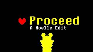 PROCEED - A Noelle Edit (Song: Proceed by LongestSoloEver)