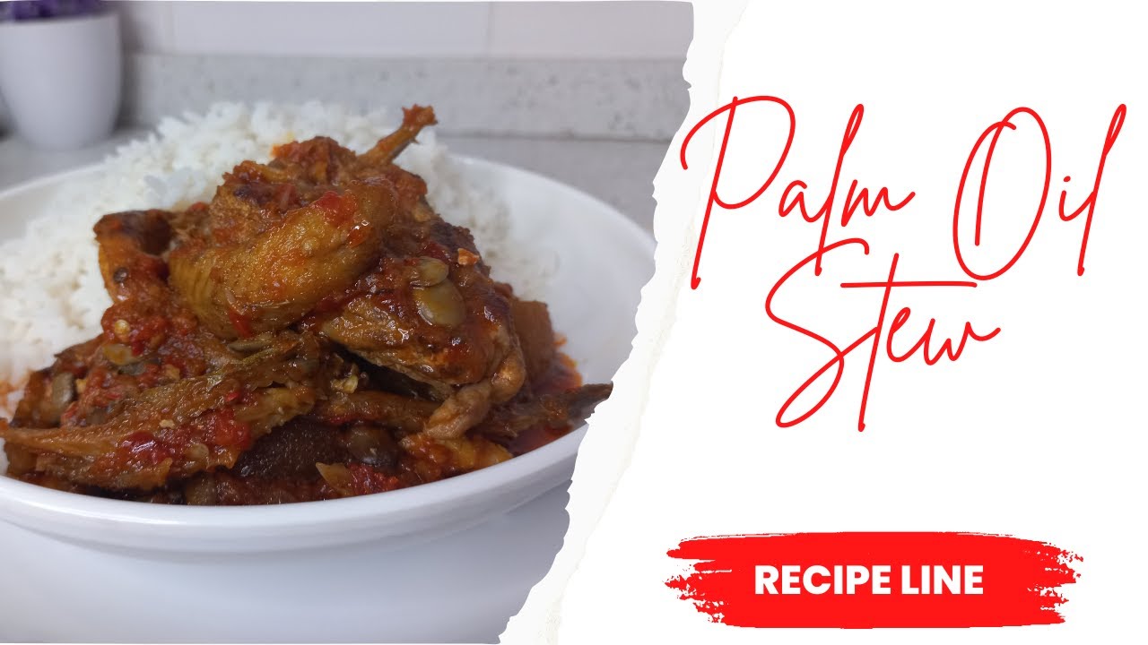 Palm oil Stew My sister taught me how to make her signature Palm Oil