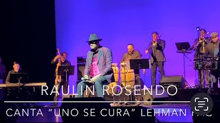 Raulin Rosendo “Uno Se Cura” En Vivo Lehman PAC