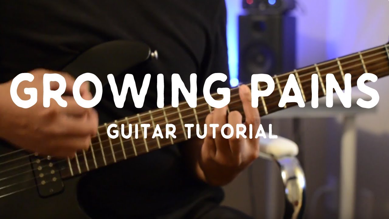 Growing Pains (Guitar Tutorial) by Alessia Cara