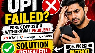 UPI Deposit Failed? Forex Deposit Problem (XM Exness Vantage) Solution