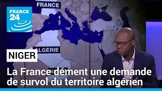 Niger : l'état-major français dément une demande de survol du territoire algérien • FRANCE 24