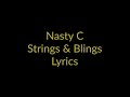 Nasty C - Strings & Blings [ Lyrics Video]