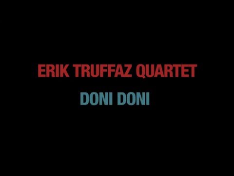 Erik Truffaz Quartet - Doni Doni (Teaser)